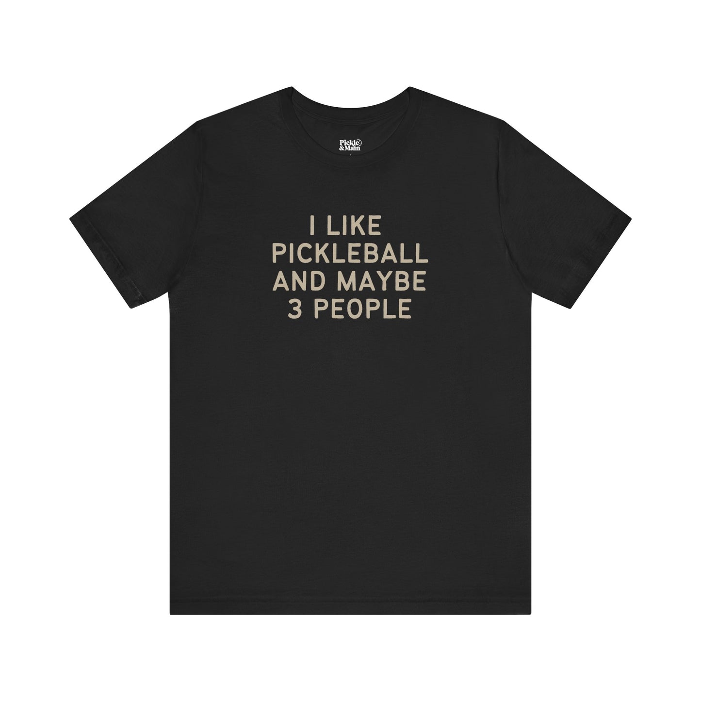 I Like Pickleball And Maybe 3 People v1 Unisex T-shirt