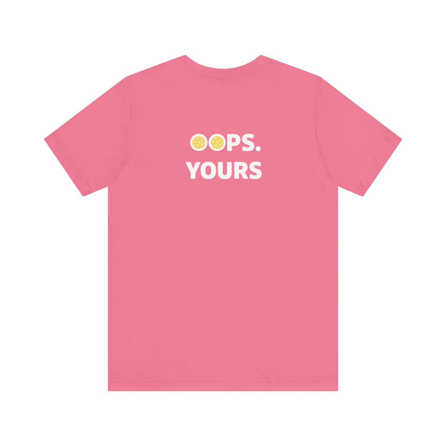 Got It! Oops. Yours Unisex Tee