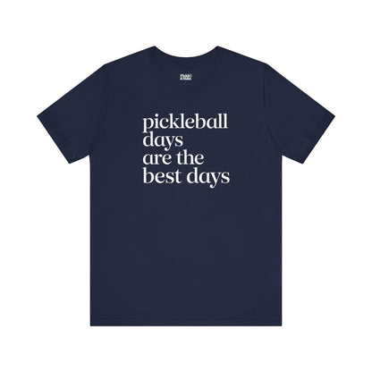 Pickleball Days Are The Best Days Unisex Tee