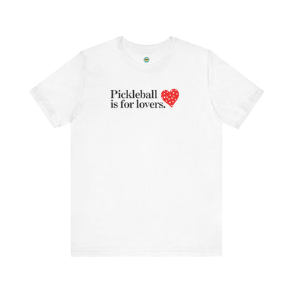 Pickleball Is For Lovers Unisex Tee