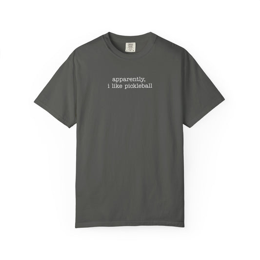 Apparently, I Like Pickleball Comfort Colors Unisex Pickleball T-shirt
