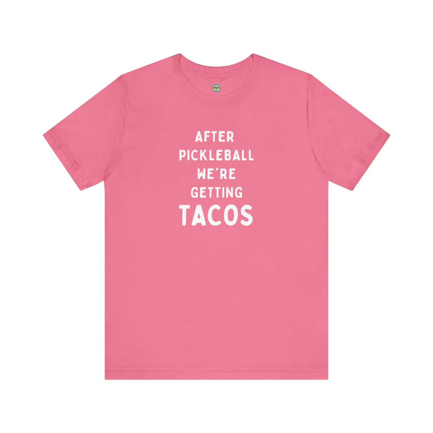 After Pickleball We're Getting Tacos Unisex Tee
