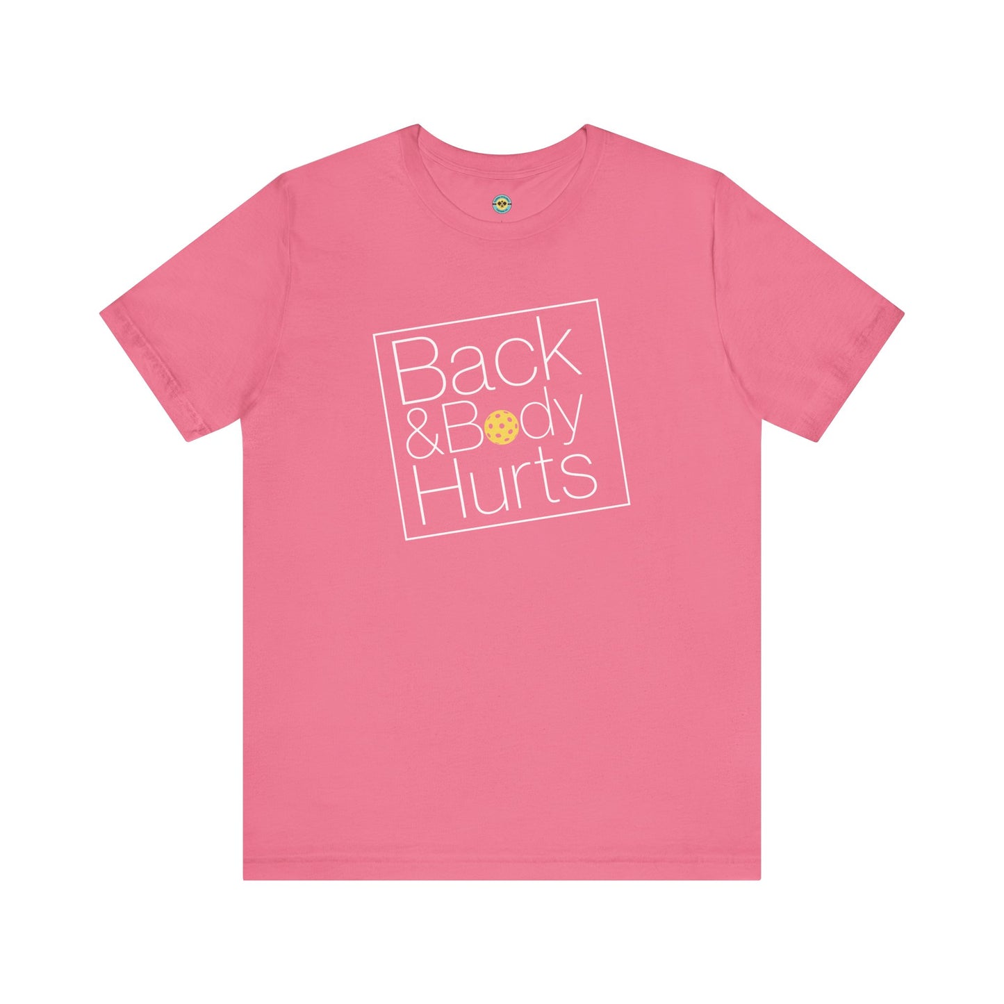 Back & Body Hurts Unisex Tee