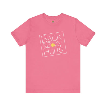 Back & Body Hurts Unisex Tee