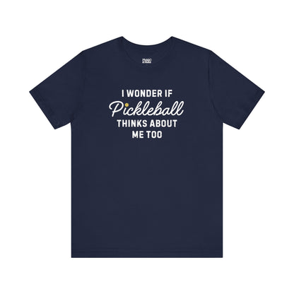 I Wonder If Pickleball Thinks About Me Too v2 Unisex T-shirt