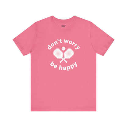Don't Worry Unisex Pickleball T-shirt