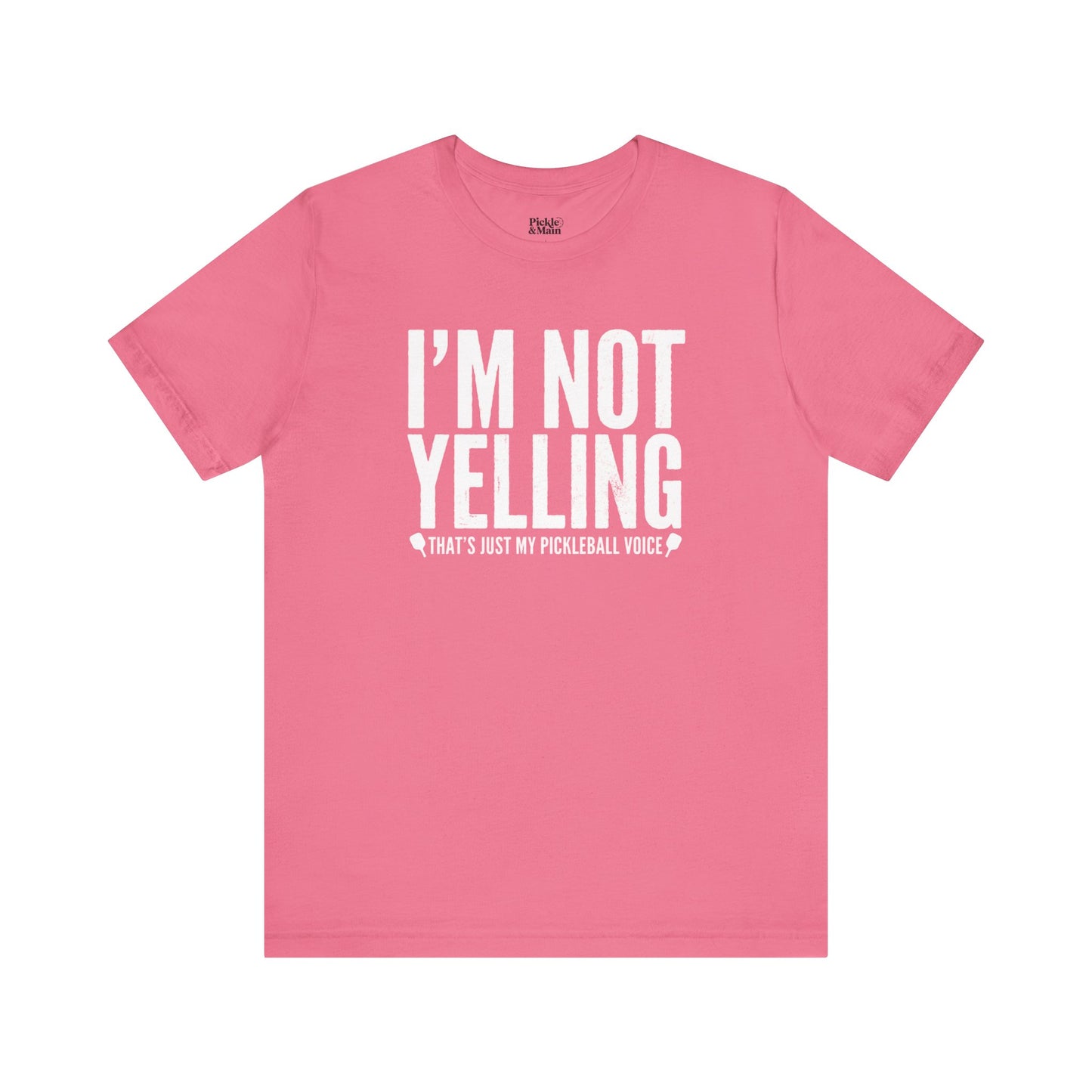 I'm Not Yelling Unisex Pickleball Tee