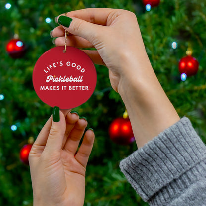 Pickleball Makes It Better Ornament - Red