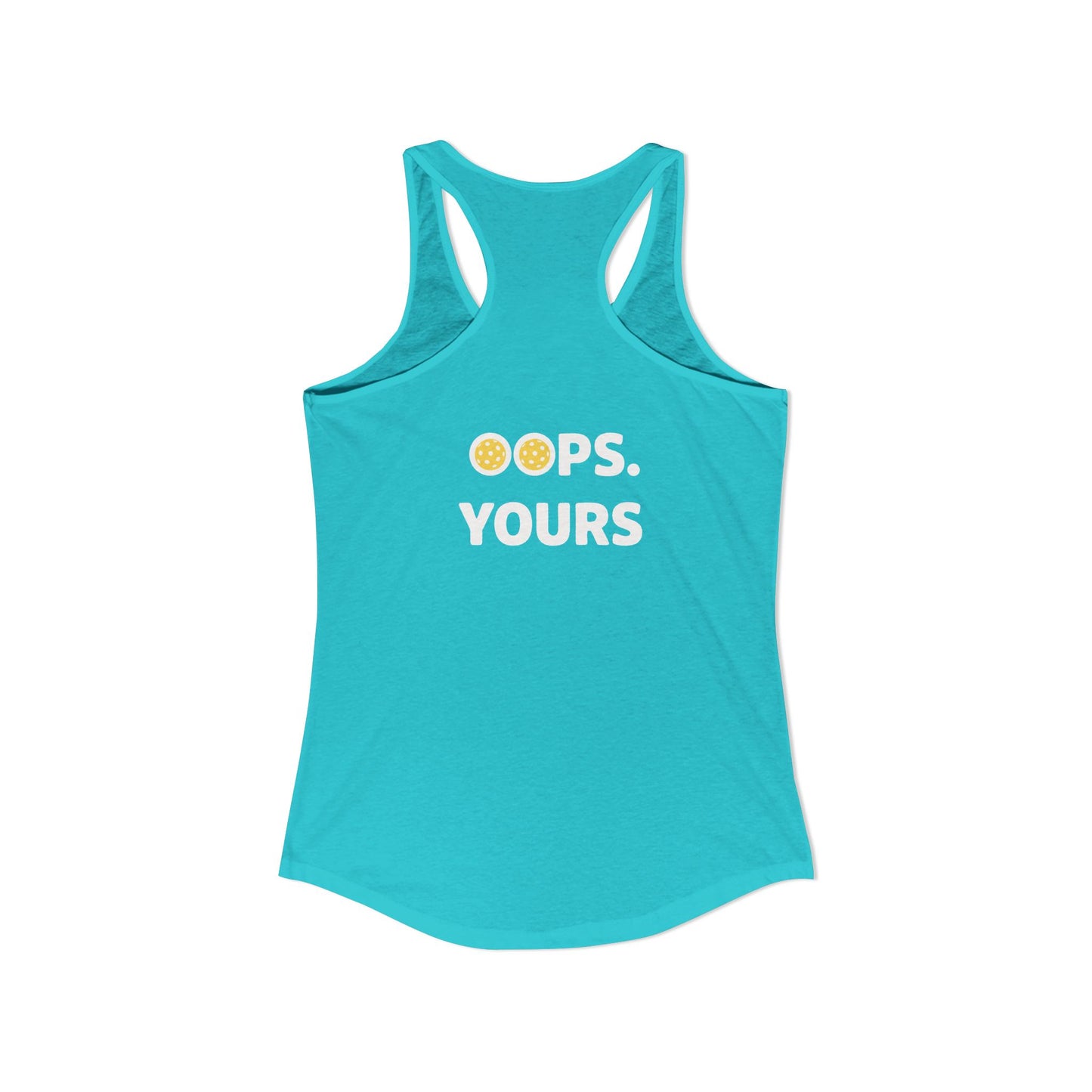 Got It! Oops. Yours Women's Racerback Tank