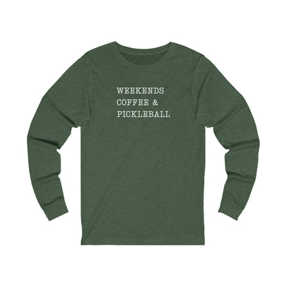 Weekends Coffee & Pickleball Unisex Long Sleeve Tee