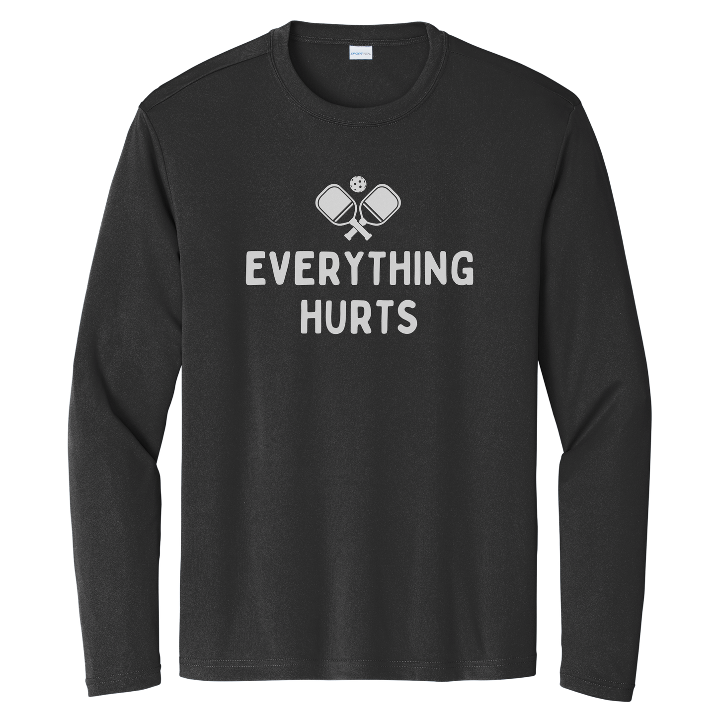 Everything Hurts Unisex Long Sleeve Performance Tee