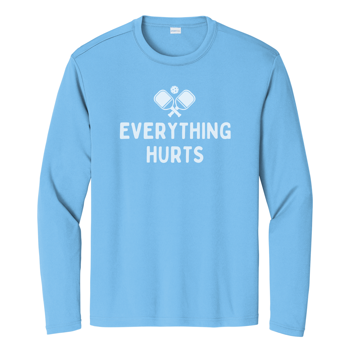 Everything Hurts Unisex Long Sleeve Performance Tee