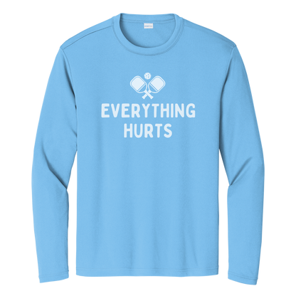 Everything Hurts Unisex Long Sleeve Performance Tee