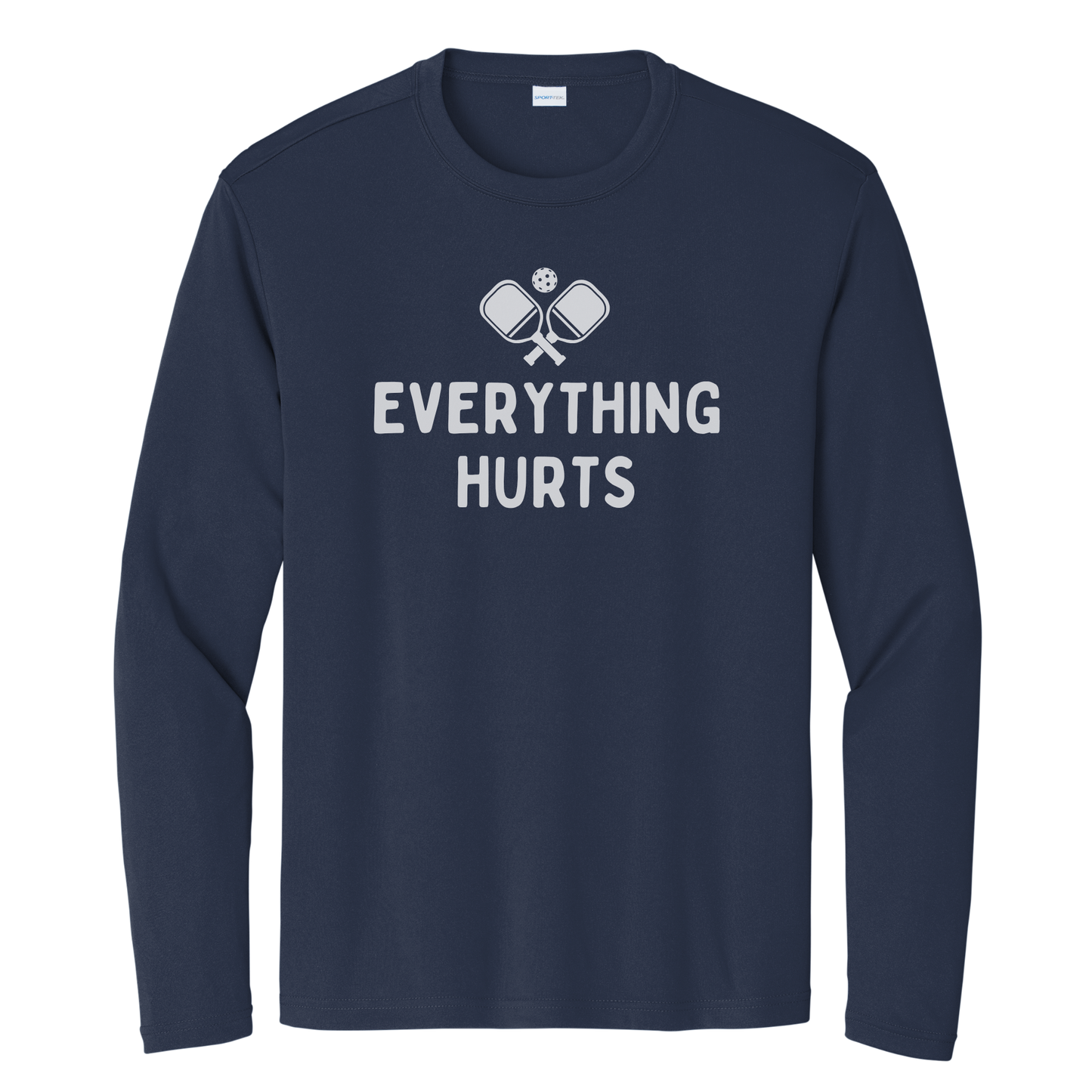 Everything Hurts Unisex Long Sleeve Performance Tee