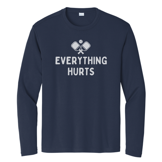 Everything Hurts Unisex Long Sleeve Performance Tee