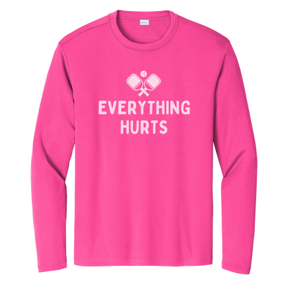 Everything Hurts Unisex Long Sleeve Performance Tee
