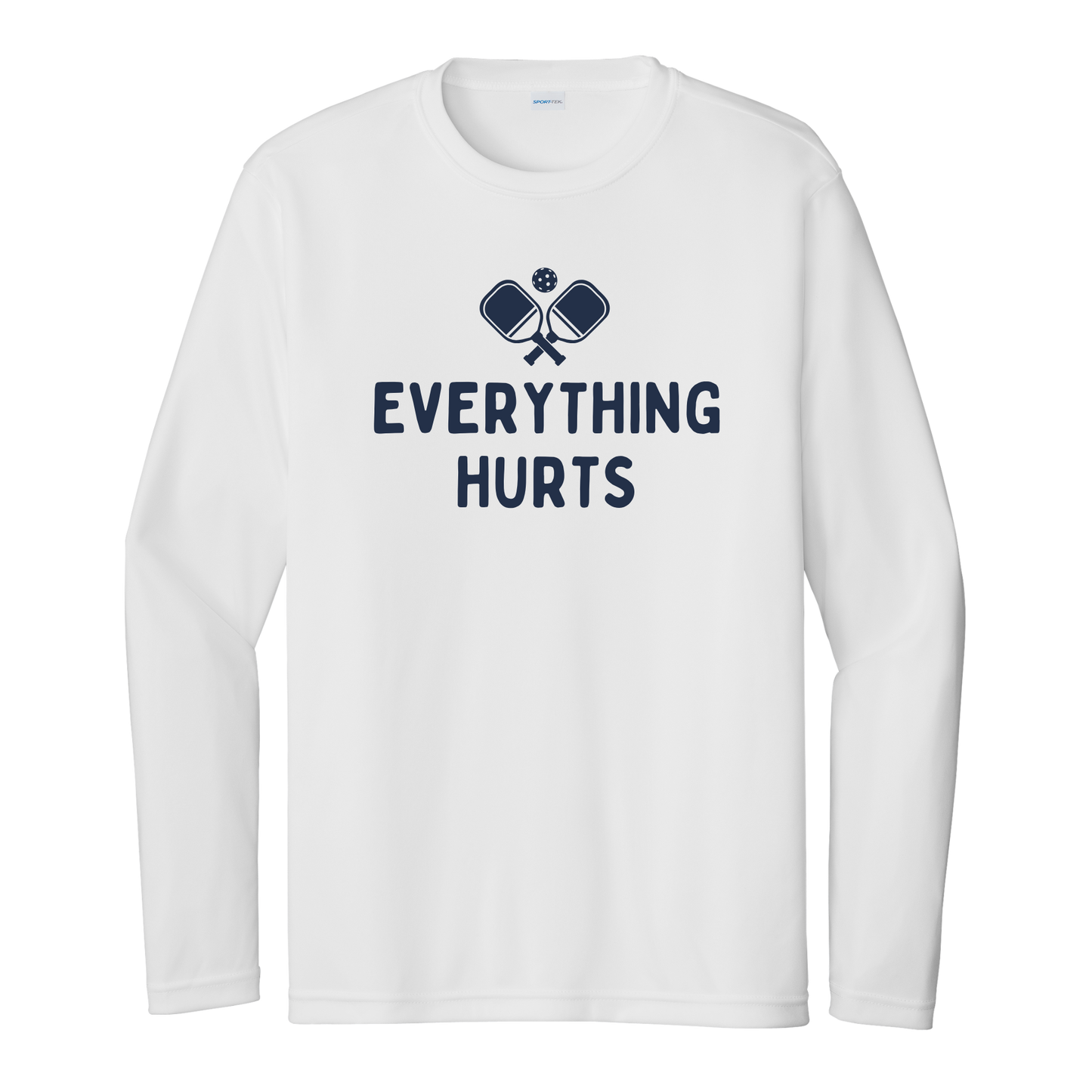Everything Hurts Unisex Long Sleeve Performance Tee