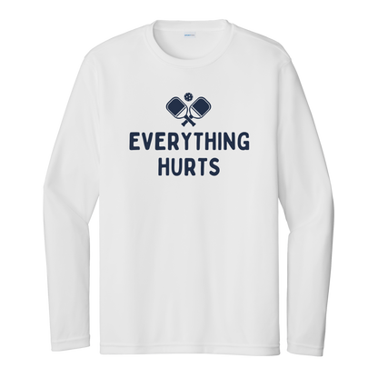 Everything Hurts Unisex Long Sleeve Performance Tee