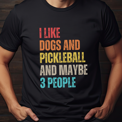I Like Dogs And Pickleball And Maybe 3 People Unisex Pickleball T-shirt