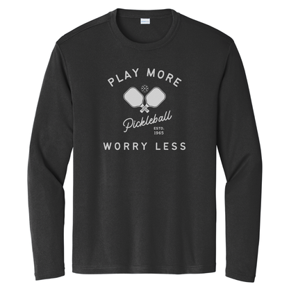 Play More Worry Less Unisex Long Sleeve Performance Tee