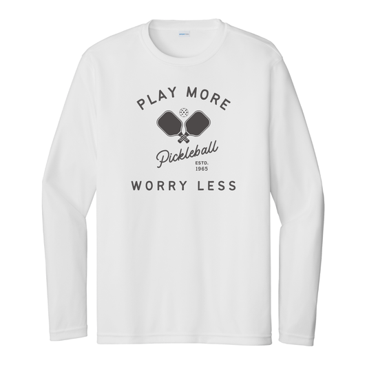 Play More Worry Less Unisex Long Sleeve Performance Tee