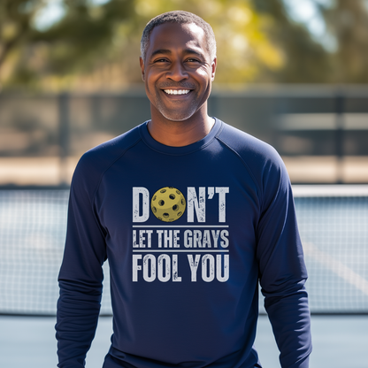 Don't Let The Grays Fool You Unisex Long Sleeve Tee