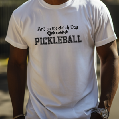 And On The Eighth Day Pickleball Unisex Tee
