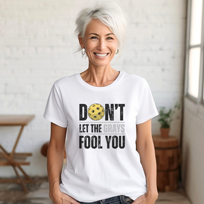 Don't Let The Grays Fool You Unisex Tee